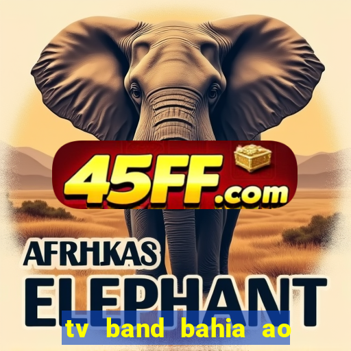 tv band bahia ao vivo online